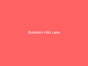 Buckskin Hills Lake