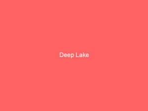 Deep Lake