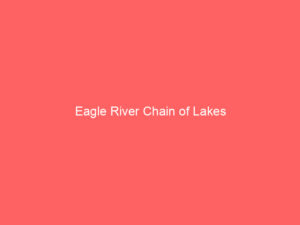 Eagle River Chain of Lakes