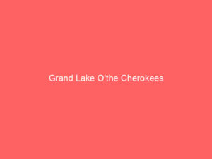 Grand Lake O’the Cherokees